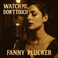 Watch Me, Don’t Touch