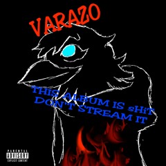 VARAZO - THIS ALBUM IS sHiT DON'T STREAM IT