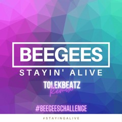 Beegees - Stayin' Alive (Tolekbeatz Remix)| FREE DOWNLOAD |