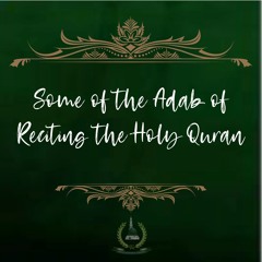 49. Some of the Ādāb of Reciting the Holy Qur’ān