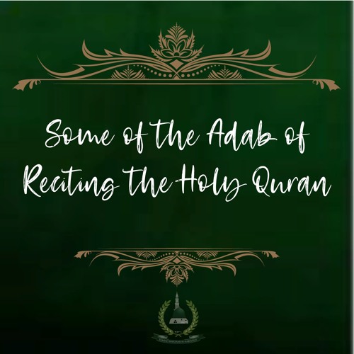 49. Some of the Ādāb of Reciting the Holy Qur’ān