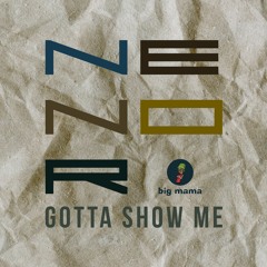 Gotta Show Me (Big Mama Records)