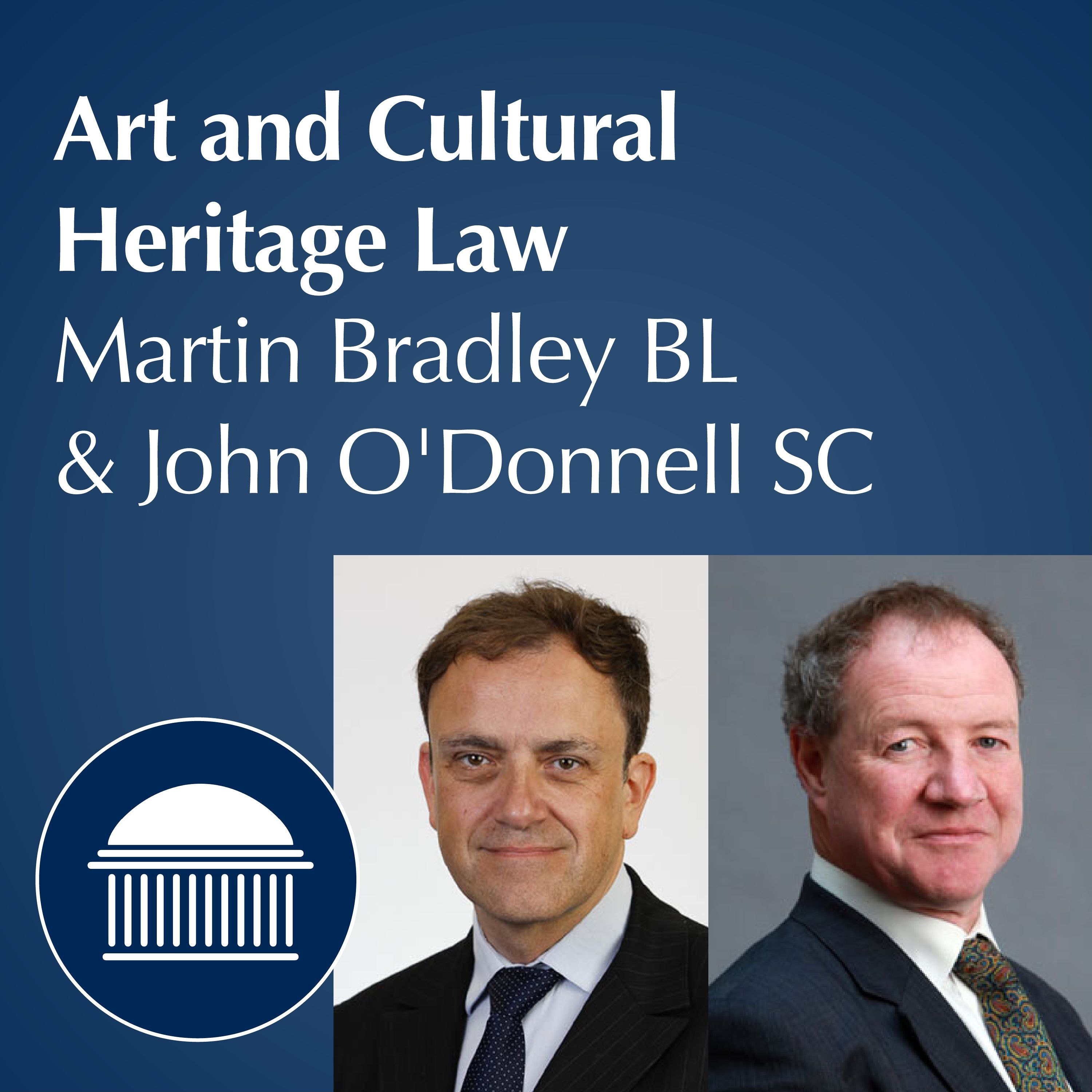Art and Cultural Heritage Law | Martin Bradley BL and John O'Donnell SC episode artwork
