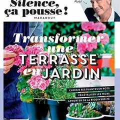 Télécharger eBook Les cahiers Silence ça pousse - Transformer une terrasse en jardin sur votre li