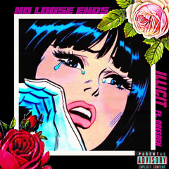 No Loose Ends - ✰ILLICIT✰ Ft. DRESDEN