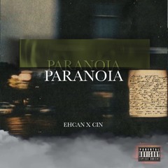 Paranoia- Ehcan X Cin
