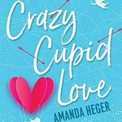 Read [PDF EBOOK EPUB KINDLE] Crazy Cupid Love (Let's Get Mythical Book 1) by  Amanda