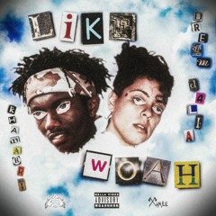 Like Woah ft. Dream Dalia