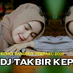 DJ DANGDUT TAKBIR KEPALSUAN REMIX FULL BASS TERBARU 2021