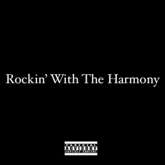 Rockin’ With The Harmony Blessed richezz ft. Brazee & lyricclee