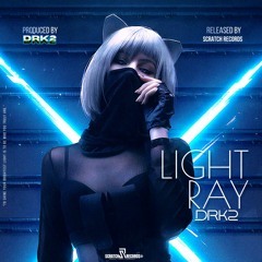 DRK2 - Light Ray (Radio Edit) [ Scratch Records Exclusive Release ] #SHRS072