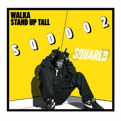 Walka - Stand Up Tall (SQD002) (FREE DOWNLOAD)