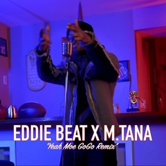 Eddie Beat X M.Tana- Yeah Moe (Go-Go Remix)