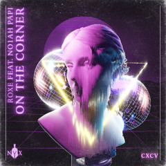 Roxe - On The Corner (feat. No1ah Papi)