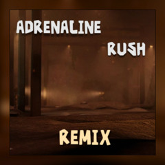 Adrenaline Rush - K.0701 Remix V2