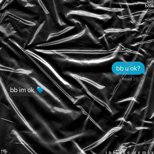san holo - bb u ok? (inflake remix)