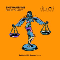 DTR029 - She Wants Me - Shilly Shally (Badjer & Nick Bowden Remix)
