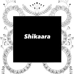 Shikaara - slowed