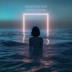 FAWNA & JINWAV - Made for This