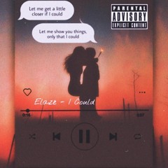 Elazé - I Could (Prod. By megaTRONG)