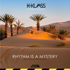 K - KLASS - Rhythm Is A Mystery (SC Edit)