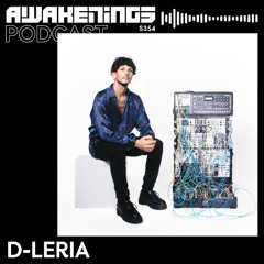 Awakenings Podcast S354 - D-Leria