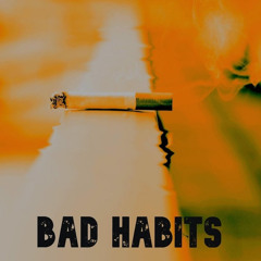 Bad Habits