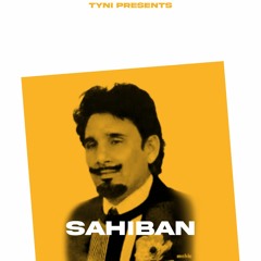 SAHIBAN -  Kuldeep Manak X THE TYNI