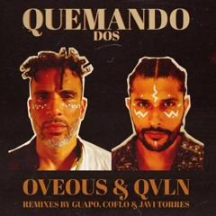 OVEOUS, QVLN - Queimar (GUAPO Remix)