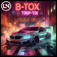 B-Tox & Trip-Tik - Hold Up