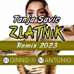 Tanja Savic Zlatnik (DJAntonio Ft. DJDinno Remix)