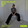 WEDNESDAY MAY 29 / HÖR - ADRIÁN MILLS DJ mix artwork - Electronic music tracklist cover image