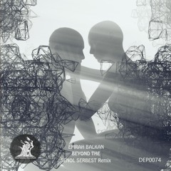 Emrah Balkan - Beyond The  (Senol Serbest Remix) [Deepening Records]