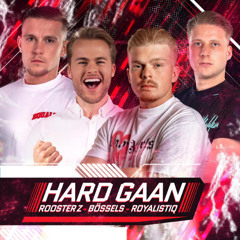 Hard Gaan - Roosterz, Bossels, Royalistiq