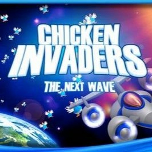 Stream ((NEW)) Download Chicken Invaders 2 The Next Wave Full Version For  Free by Miguel Cash | Listen online for free on SoundCloud