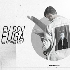 MEGA FUNK EU DOU FUGA NA MINHA MÃE - DJ Stizi