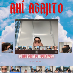 AHI ABAJITO (OTRO PERREO ASQUEROSO) 🐳