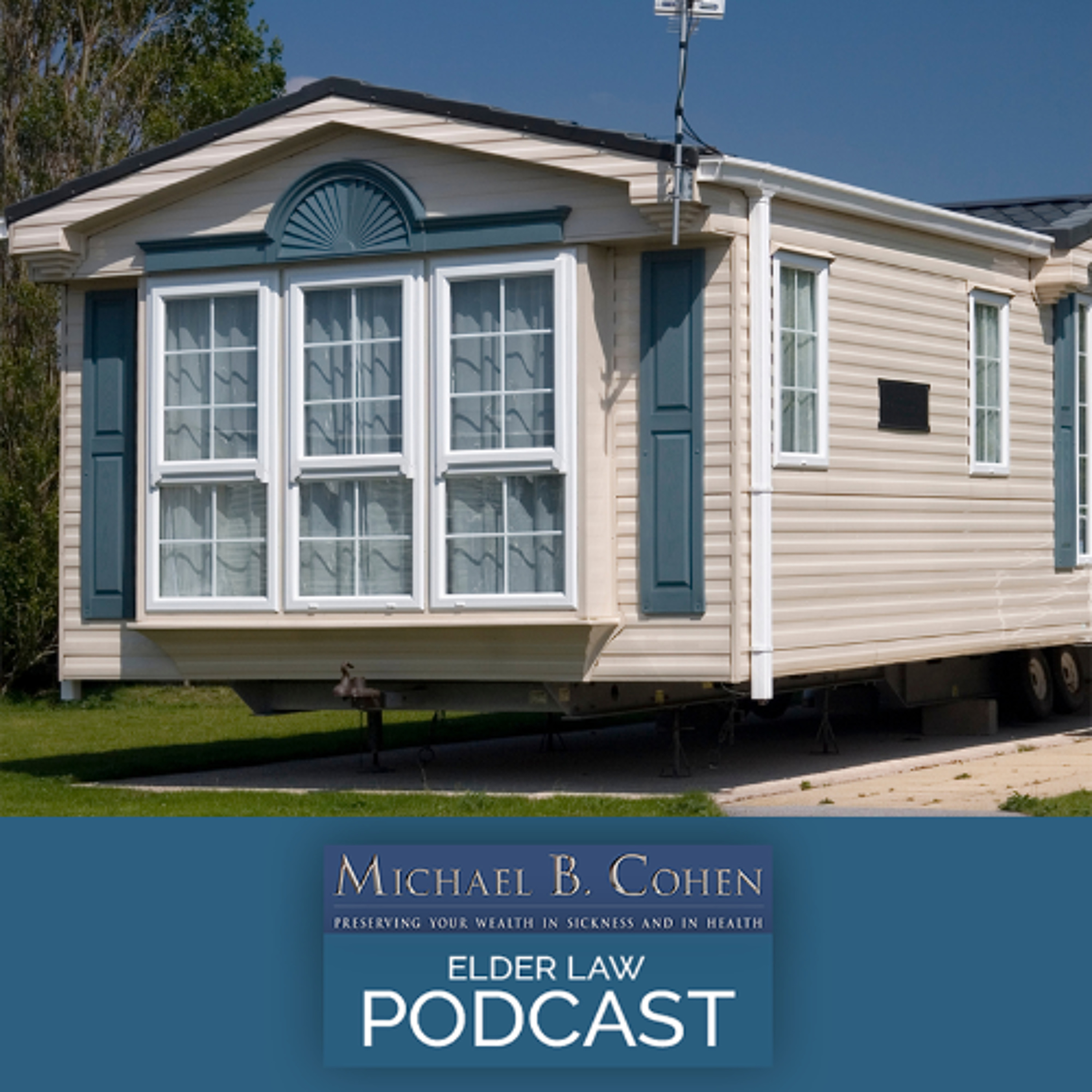 Are Mobile Homes a Stepchild in Beneficiary Designations? | 02-18-25 episode artwork