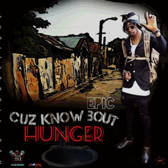 EPIC-Cuz know bout hungry