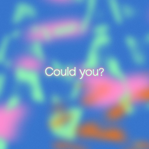 could you?