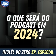 QUAIS OS PLANOS DO PODCAST PARA 2024?