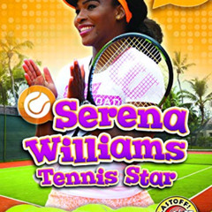 [GET] PDF 💝 Serena Williams: Tennis Star (Women Leading the Way: Blastoff! Readers,