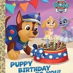 Access [EBOOK EPUB KINDLE PDF] Puppy Birthday to You! (Paw Patrol) (Little Golden Book) BY Gold