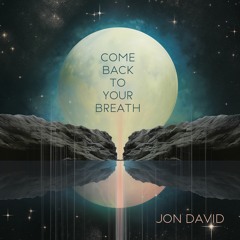 Come Back To Your Breath (Original Mix)