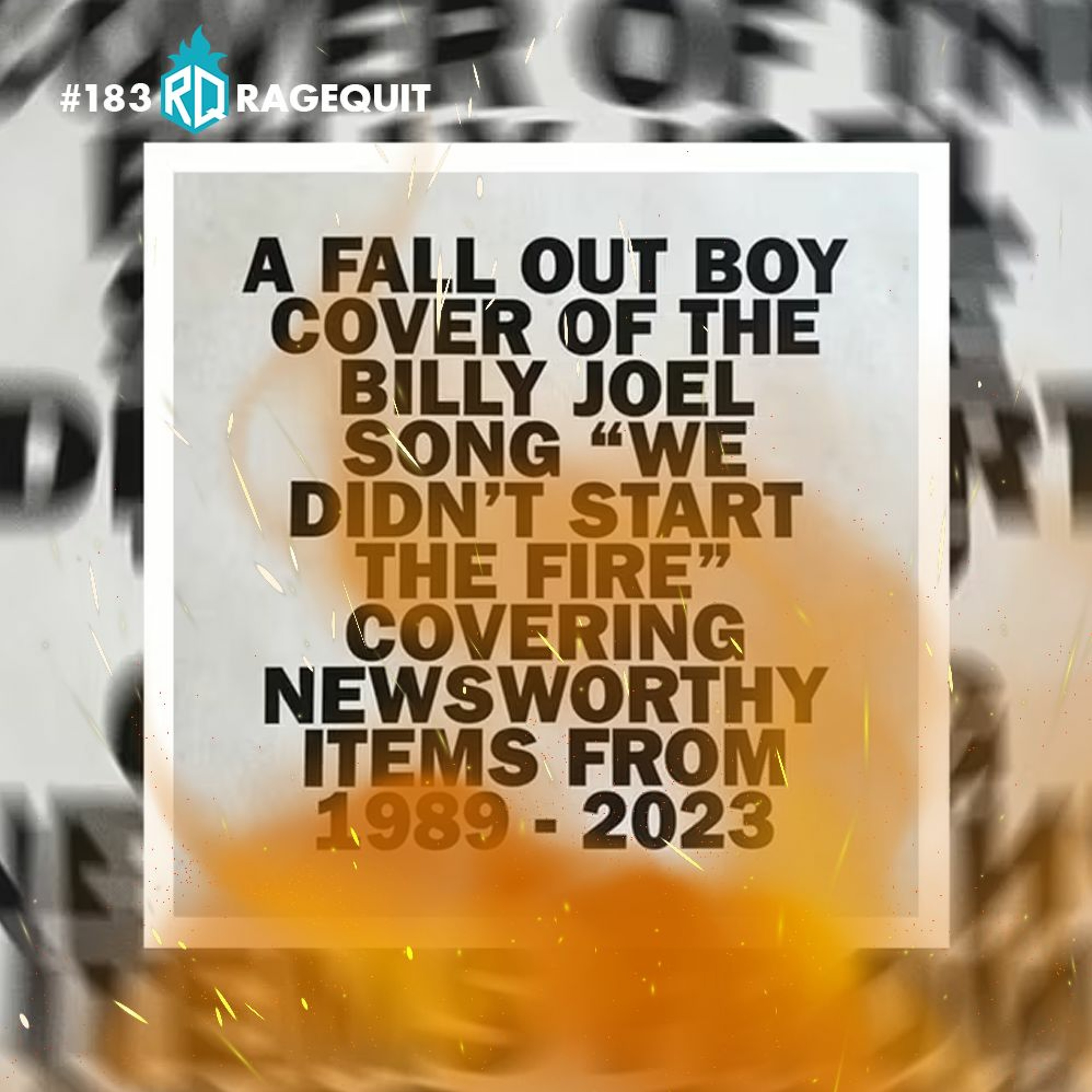 #183 We Didn't Start the Fire