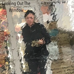 Looking Out The Window