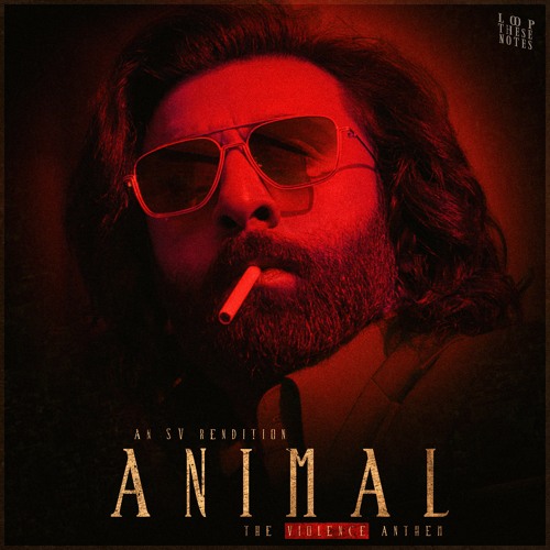 Animal Theme' The Violence Anthem (SV Rendition) | Animal MASS BGM | Ranbir Kapoor