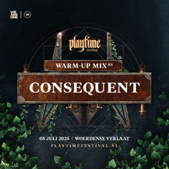Playtime Festival 2025 I Warm-up Mix I By Consequent