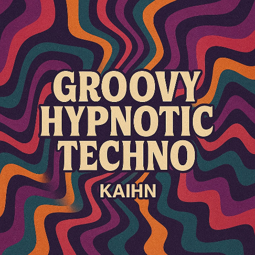 KAIHN Set - Groovy Hypnotic Techno