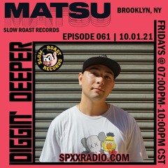 Matsu (Slow Roast Records) - Diggin' Deeper Episode 061